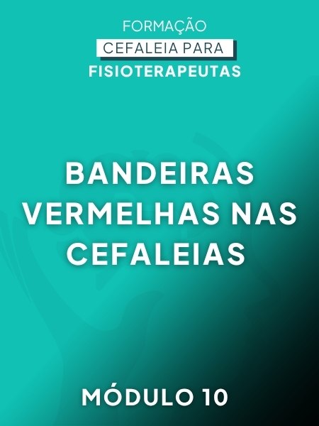 Bandeiras Vermelhas nas Cefaleias